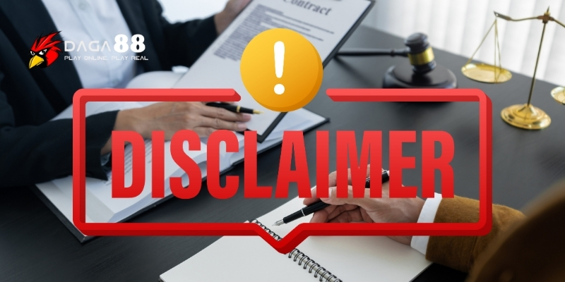Miễn Trừ Trách Nhiệm - Những Điều Tân Thủ Cần Biết Daga88! 4 Điều kiện và chính sách miễn trừ trách nhiệm xử lý tại Daga88
